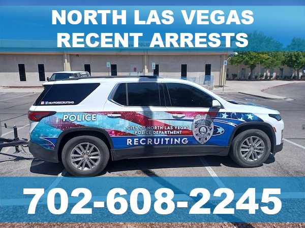 North Las Vegas Recent Arrests North Las Vegas Recent Arrests